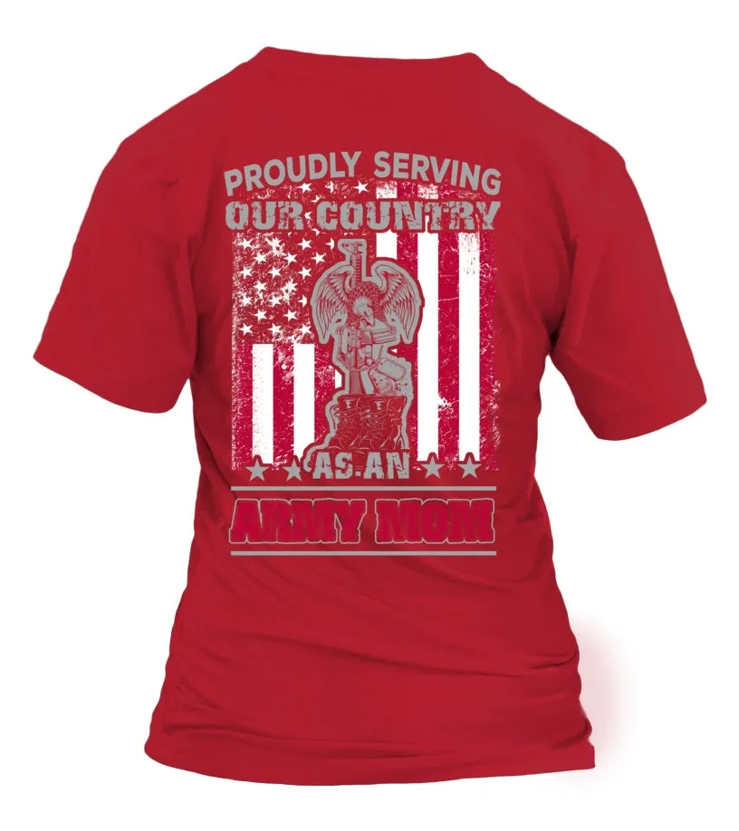 Army Mom Proudly Serving T-shirts