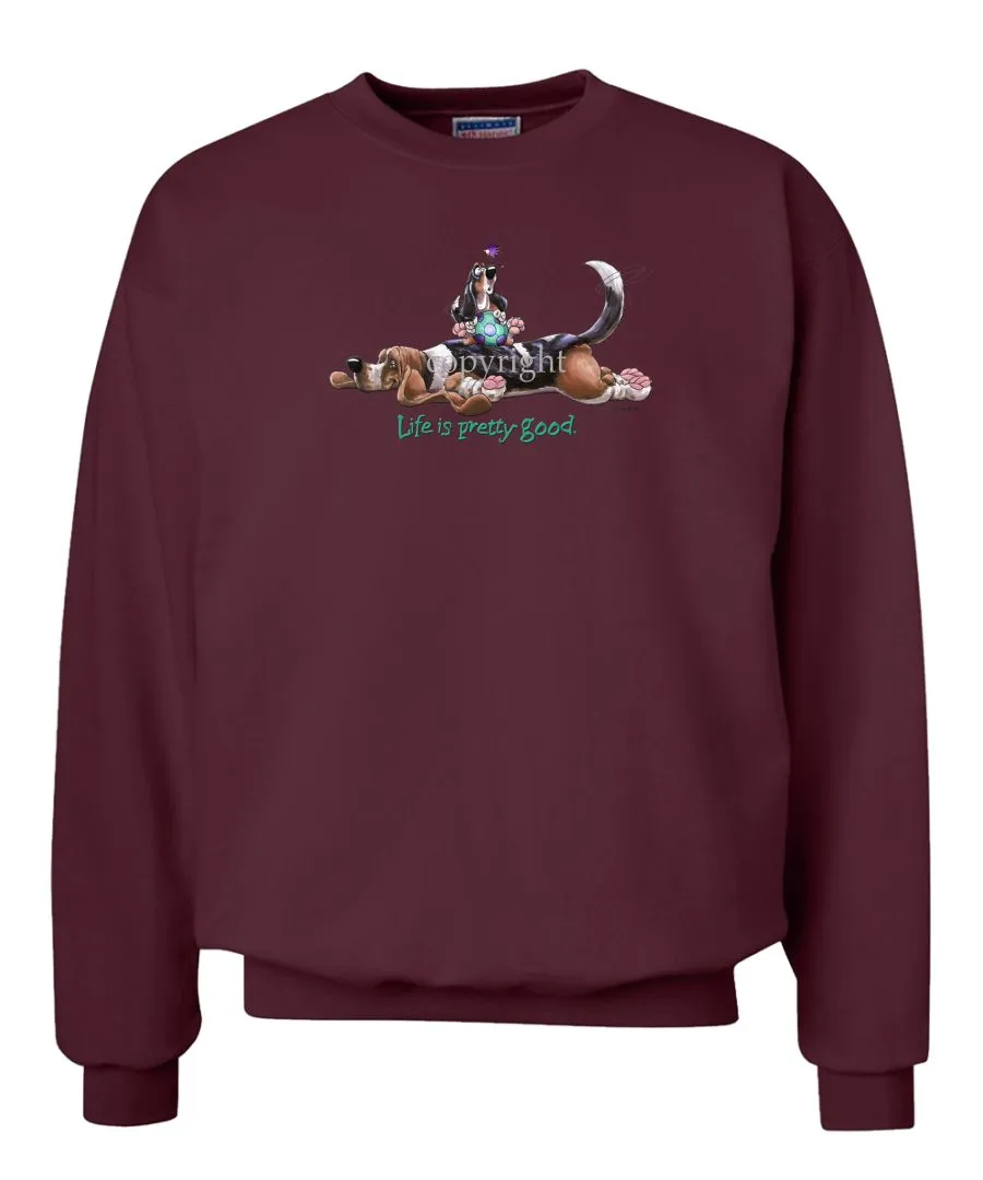 Basset Hound - Life Is Pretty Good - Sweatshirt