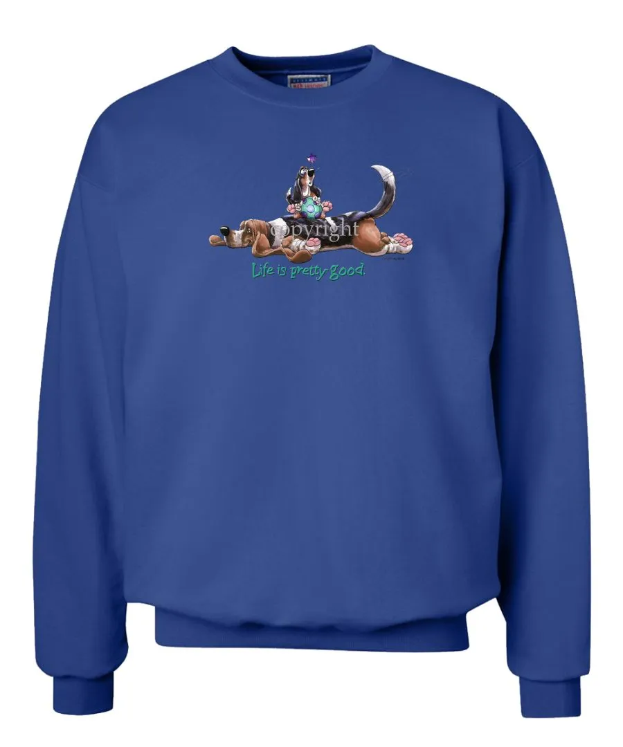 Basset Hound - Life Is Pretty Good - Sweatshirt