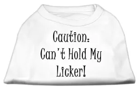 Can't Hold My Licker Screen Print Shirts White XS (8)