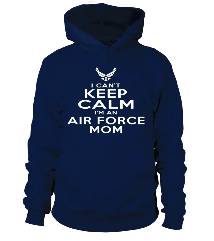 Can't Keep Calm I'm An Air Force Mom T-shirts