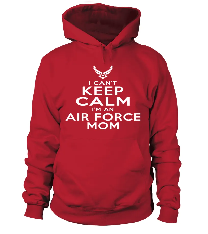 Can't Keep Calm I'm An Air Force Mom T-shirts