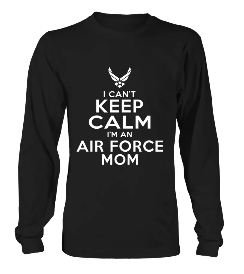 Can't Keep Calm I'm An Air Force Mom T-shirts