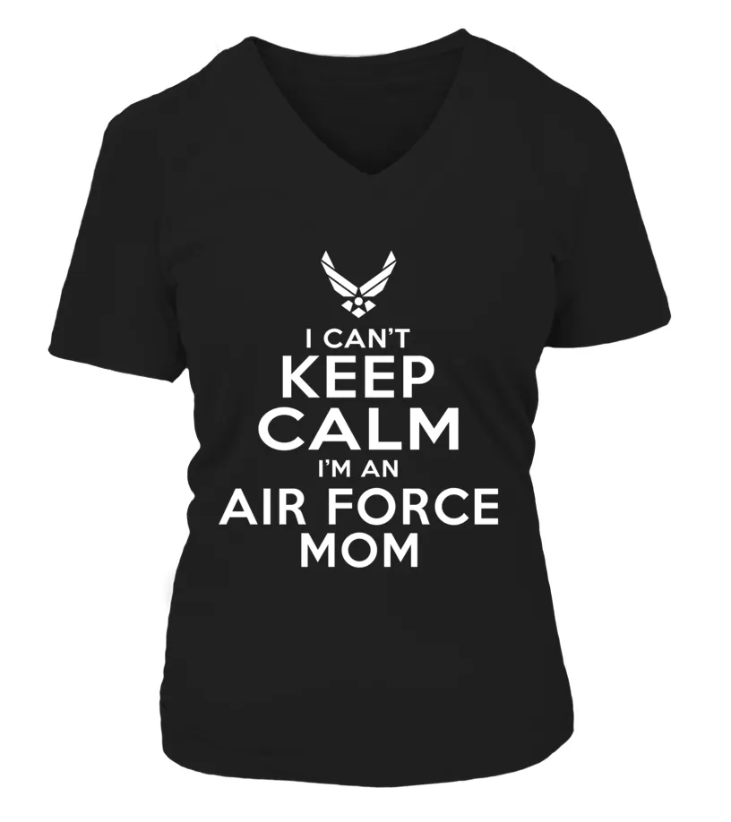 Can't Keep Calm I'm An Air Force Mom T-shirts
