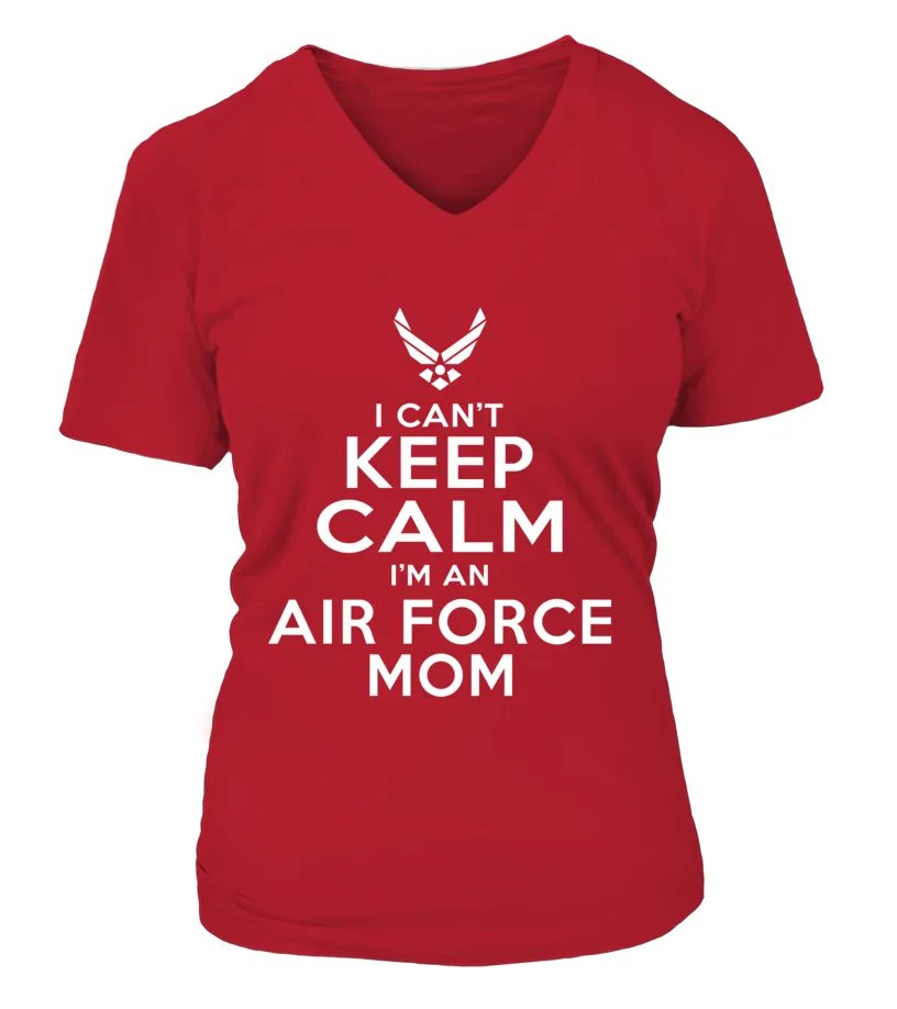 Can't Keep Calm I'm An Air Force Mom T-shirts