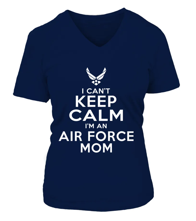 Can't Keep Calm I'm An Air Force Mom T-shirts