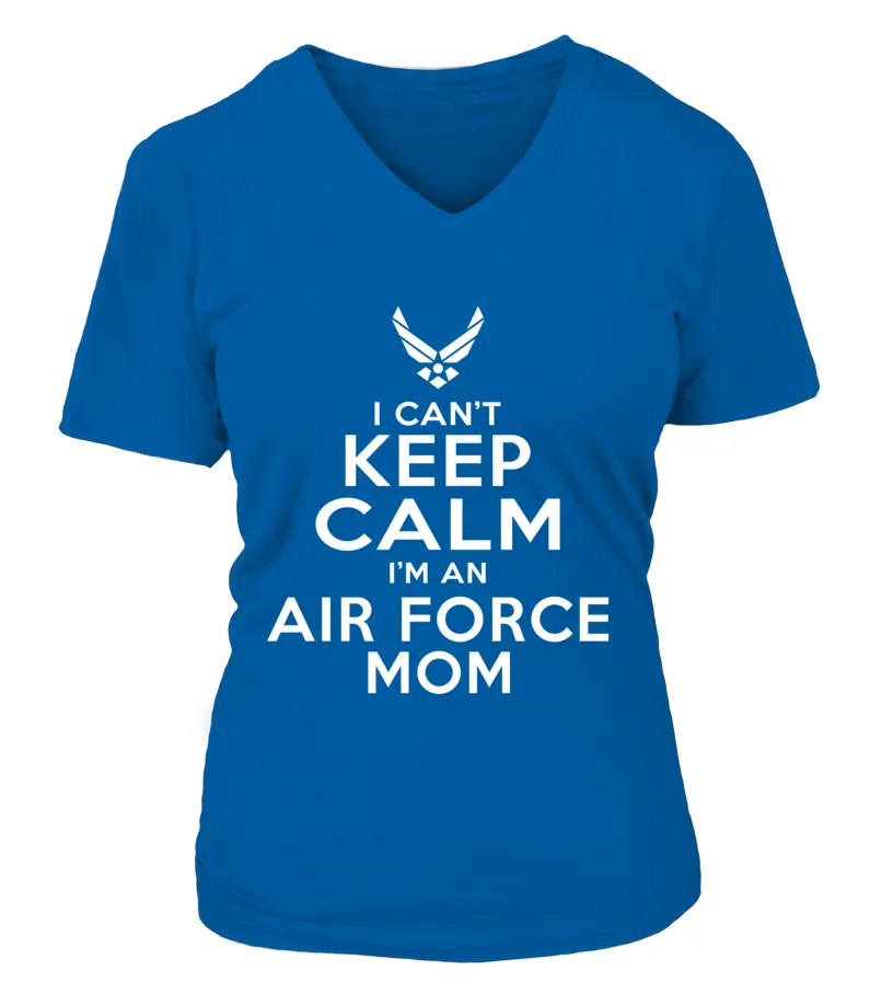 Can't Keep Calm I'm An Air Force Mom T-shirts