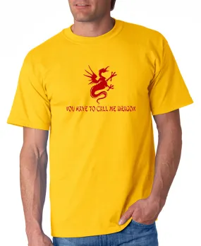 SALE | You Have to Call Me Dragon T-shirt - Clearance
