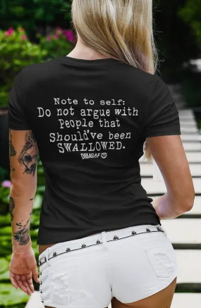Should Have Been Swallowed Ladies Tee